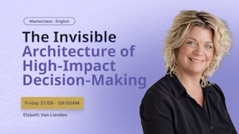 The Invisible Architecture of High-Impact Decision-Making — Friday 21/08 · 09:00AM · Elsbeth Van Lienden