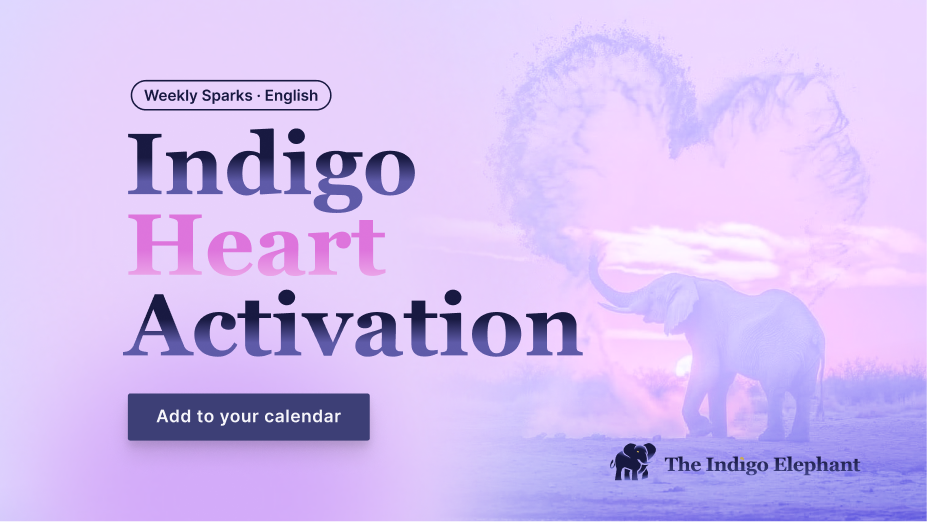 Indigo Heart Activation — Weekly Sparks banner with elephant and heart